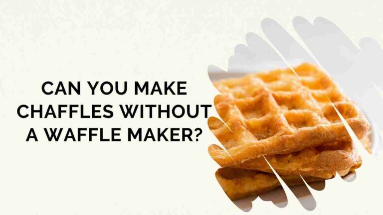 Can You Make Chaffles without a Waffle Maker